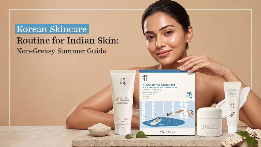 Korean Skincare Routine for Indian Skin: Products, Steps & Tips
