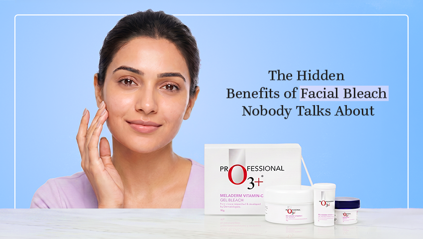 The Hidden Benefits of Facial Bleach Nobody Talks About